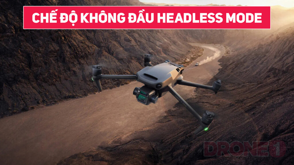 Chế độ không đầu flycam là gì? Sử dụng khi nào? che do khong dau flycam DRONE1 Forum tìm hiểu về chế độ không đầu flycam headless mode